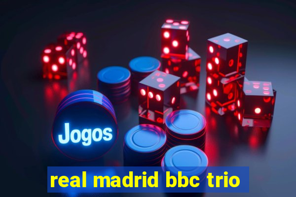 real madrid bbc trio